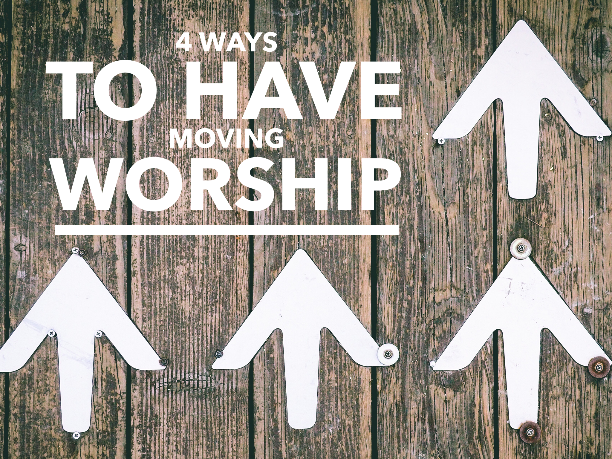 4 Ways to Have Moving Worship